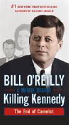 Killing Kennedy: The End of Camelot 1250136148 Book Cover