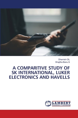 A Comparitive Study of Sk International, Luker ... 6209767257 Book Cover
