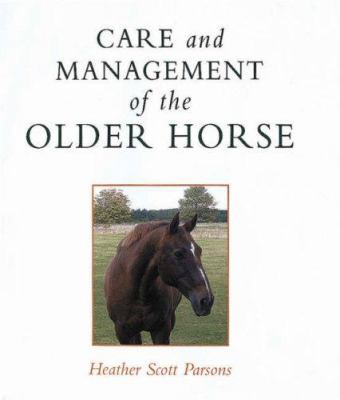 Care and Management of the Older Horse 085131791X Book Cover