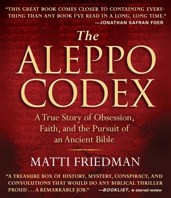 The Aleppo Codex: A True Story of Obsession, Fa... 1611747724 Book Cover