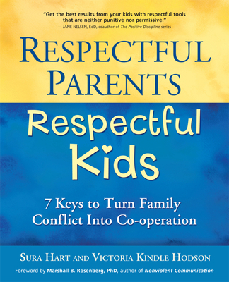 Respectful Parents, Respectful Kids: 7 Keys to ... 1892005220 Book Cover