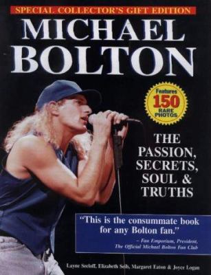 Michael Bolton: The Passion, Secrets, Soul and ... 0811908658 Book Cover