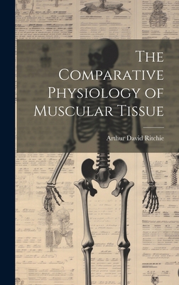 The Comparative Physiology of Muscular Tissue 1019946423 Book Cover