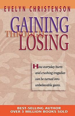 Gaining Through Losing 098174673X Book Cover