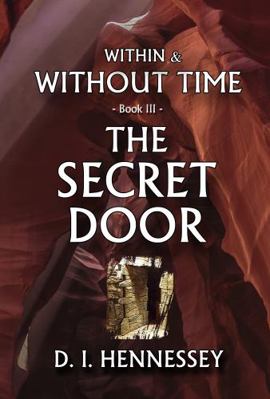 The Secret Door: Within and Without Time - Book... 0999122185 Book Cover