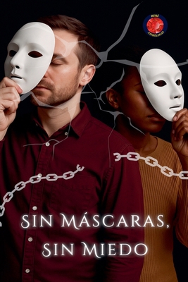 Sin Máscaras, Sin Miedo [Spanish] B0FL5W39W3 Book Cover