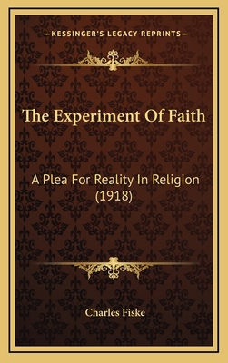 The Experiment Of Faith: A Plea For Reality In ... 1167268776 Book Cover