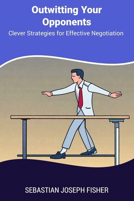 Outwitting Your Opponents: Clever Strategies fo... B0CPT47NVT Book Cover