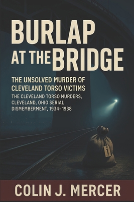 Burlap at the Bridge: The Unsolved Murder of Cl... B0FYCH2SQV Book Cover