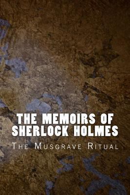 The Memoirs of Sherlock Holmes: The Musgrave Ri... 1523850787 Book Cover