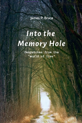 Into the Memory Hole: Despatches from the "worl... 1447730488 Book Cover