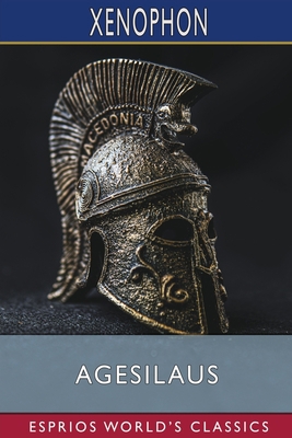 Agesilaus (Esprios Classics): Translated by Hen... 1006118756 Book Cover