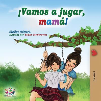 ¡Vamos a jugar, mamá!: Let's Play, Mom! - Spani... [Spanish] 1525911252 Book Cover