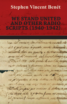 We Stand United and other Radio Scripts (1940-1... 1473317061 Book Cover