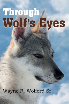 Through Wolf's Eyes 1479700630 Book Cover