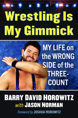 Wrestling Is My Gimmick: My Life on the Wrong S... 1476696101 Book Cover