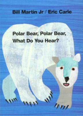Polar Bear, Polar Bear, What Do You Hear? 0805017593 Book Cover
