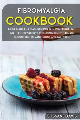 Fibromyalgia Cookbook: MEGA BUNDLE - 4 Manuscri... 1664014209 Book Cover