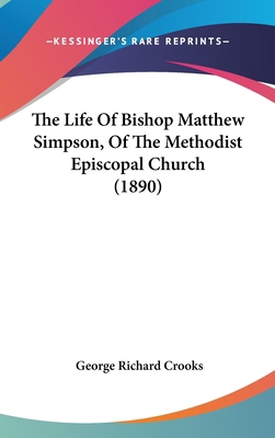 The Life of Bishop Matthew Simpson, of the Meth... 1436669529 Book Cover