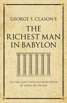George S. Clason's The Richest Man in Babylon: ... 1905940971 Book Cover