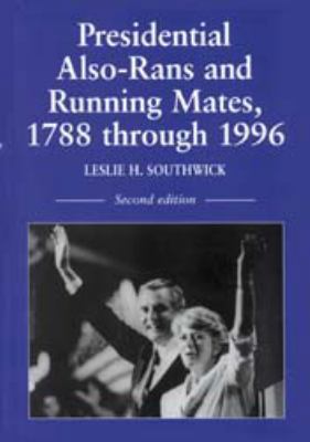 Presidential Also-Rans and Running Mates, 1788 ... 0786438916 Book Cover