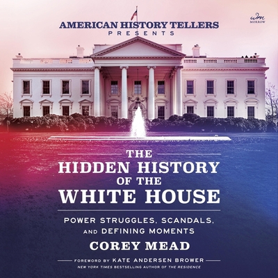 The Hidden History of the White House: Power St... B0CTDM1BXV Book Cover
