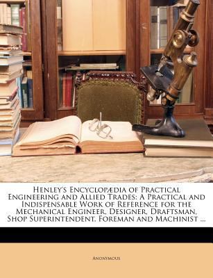Henley's Encyclopædia of Practical Engineering ... 1143154606 Book Cover