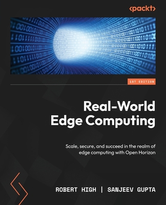 Real-World Edge Computing: Scale, secure, and s... B0D2R42VF6 Book Cover
