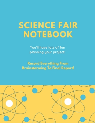 Science Fair Notebook: Writing Your Entire Proj... 164944236X Book Cover
