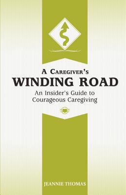 A Caregiver's Winding Road 0983947503 Book Cover