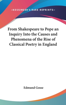 From Shakespeare to Pope an Inquiry Into the Ca... 0548034737 Book Cover