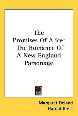 The Promises Of Alice: The Romance Of A New Eng... 0548520917 Book Cover