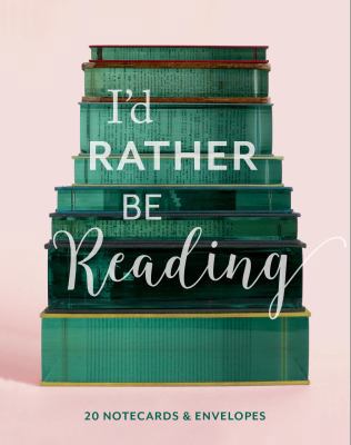 I'd Rather Be Reading: 20 Notecards & Envelopes... 145217721X Book Cover