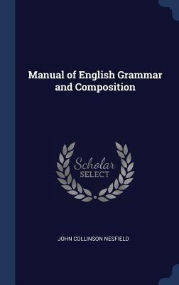 Manual of English Grammar and Composition 1340014963 Book Cover