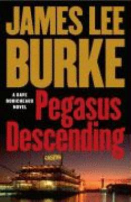 Pegasus Descending: A Dave Robicheaux Novel 1416528512 Book Cover