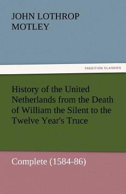 History of the United Netherlands from the Deat... 3842457170 Book Cover