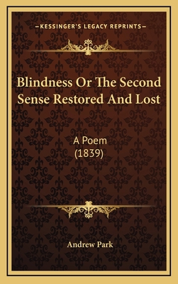 Blindness or the Second Sense Restored and Lost... 1164743376 Book Cover