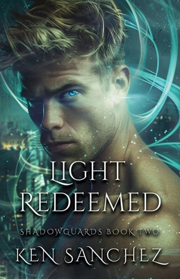 Light Redeemed (Shadowguards Book Two): A Gay U... B0CYRJT9FV Book Cover