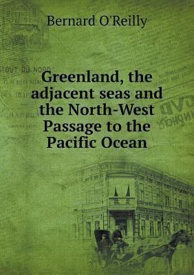 Greenland, the adjacent seas and the North-West... 551898748X Book Cover