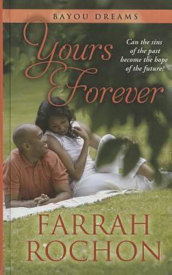 Yours Forever (Bayou Dreams, 2) [Large Print] 1410469514 Book Cover