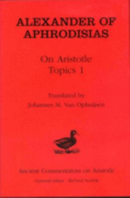 Alexander of Aphrodisias: On Aristotle Topics 1 0715628534 Book Cover