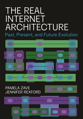 The Real Internet Architecture: Past, Present, ... 0691255792 Book Cover