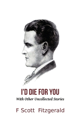 I'd Die For You And Other Lost Stories 2382262273 Book Cover