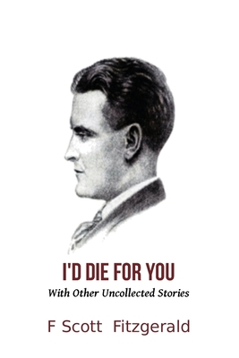 I'd Die For You: With Other Uncollected Stories            Book Cover