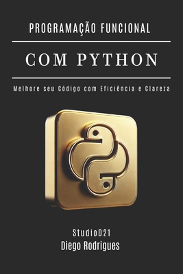 Programação Funcional Com Python: Melhore seu C... [Portuguese] B0FPCV39N2 Book Cover