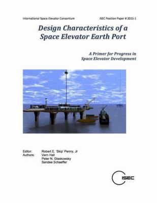 Design Characteristics of a Space Elevator Eart... 1329910605 Book Cover