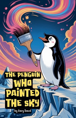 The Penguin Who Painted the Sky B0FXFLKXFS Book Cover