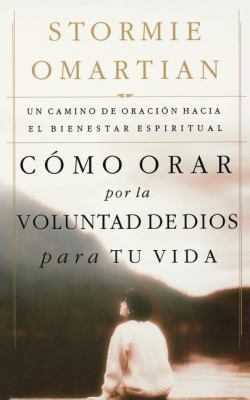 Cómo Orar Por La Voluntad de Dios Para Tu Vida:... [Spanish] 0881138053 Book Cover