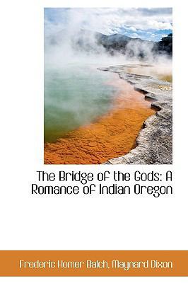 The Bridge of the Gods: A Romance of Indian Oregon 1110012977 Book Cover