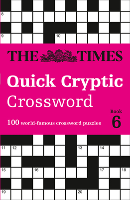 The Times Quick Cryptic Crossword: Book 6: 100 ... 0008404267 Book Cover